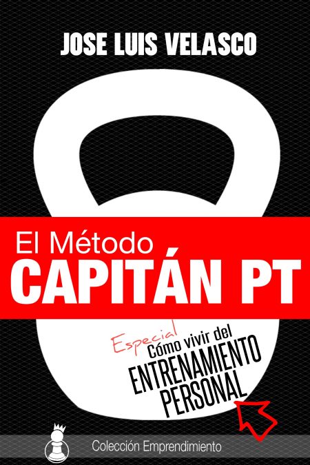 El Método Capitán PT - Cómo Vivir del Entrenamiento Personal